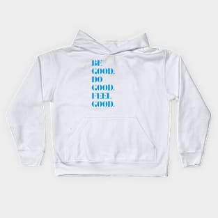 Be good do good feel good Kids Hoodie